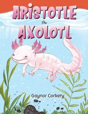 Aristotle the Axolotl 1
