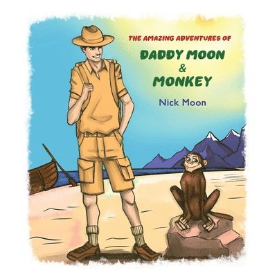 Nick Moon - Amazing Adventures of Daddy Moon and Monkey, Häftad