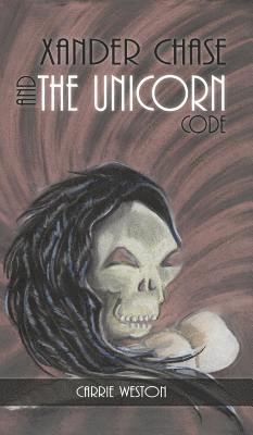 Carrie Weston - Xander Chase and the Unicorn Code, Inbunden