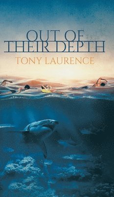 Tony Laurence - Out Of Their Depth, Inbunden