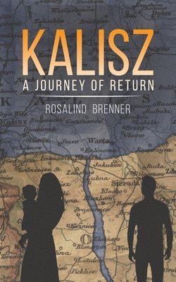 Kalisz – A Journey of Return