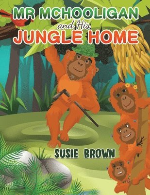 Susie Brown - Mr Mchooligan and His Jungle Home, Häftad