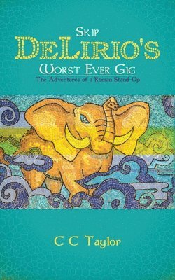 C C Taylor - Skip DeLirio's Worst Ever Gig, Häftad