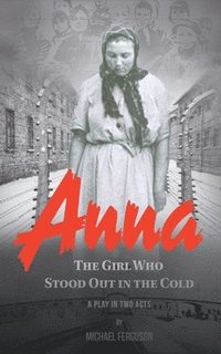 bokomslag Anna- The Girl Who Stood out in the Cold