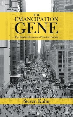 bokomslag The Emancipation Gene - The Psycho-Dynamics of Western Society