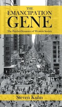 bokomslag The Emancipation Gene - The Psycho-Dynamics of Western Society