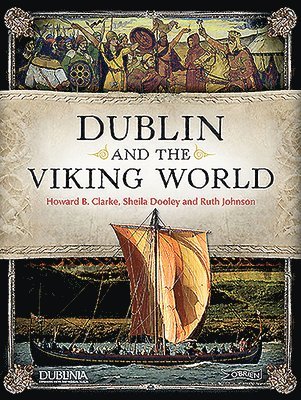 Howard Clarke, Ruth Johnston, Sheila Dooley, Dr. Ruth Johnston - Dublin and the Viking World, Häftad