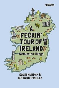 bokomslag A Feckin' Tour of Ireland