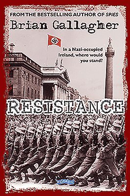 Brian Gallagher - Resistance: In a Nazi-Occupied Ireland, Where Would You Stand?, Häftad