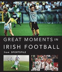 bokomslag Great Moments in Irish Football