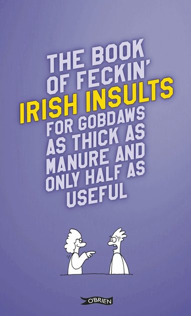 Colin Murphy, Donal O'Dea - Book of Feckin' Irish Insults for gobdaws as thick as manure and only half as useful, Inbunden