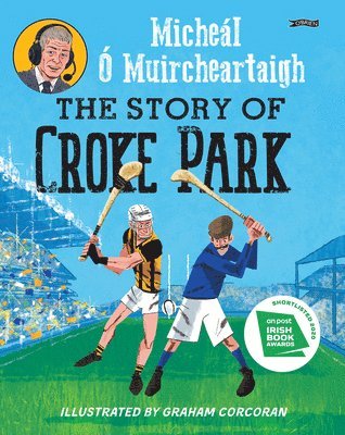 Micheál Ó. Muircheartaigh, Micheál Ó Muircheartaigh - The Story of Croke Park, Inbunden