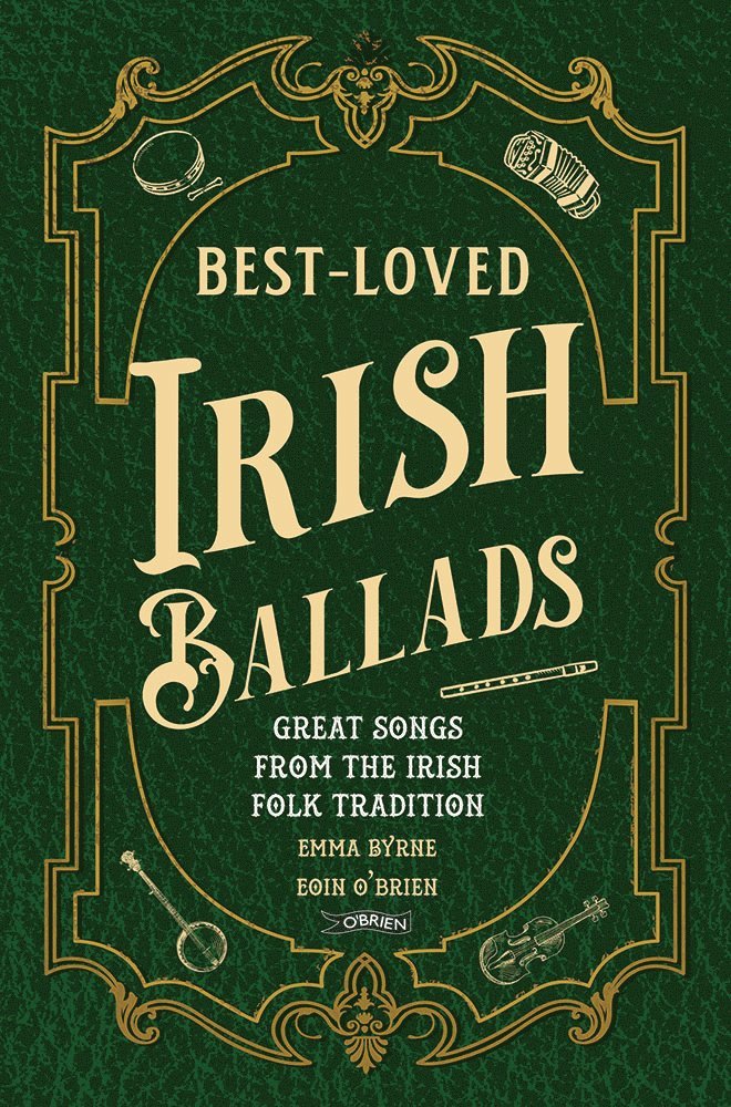 Emma Byrne, Eoin O'Brien, Emma (The O'Brien Press Ltd) Byrne - Best-Loved Irish Ballads, Inbunden
