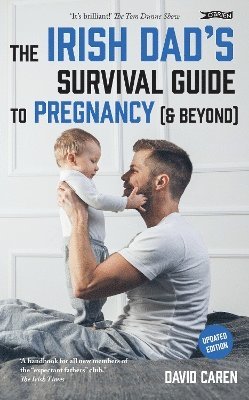 bokomslag The Irish Dad's Survival Guide to Pregnancy [& Beyond]