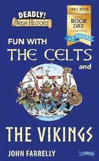bokomslag Deadly! Irish History: Fun with the Celts and the Vikings!