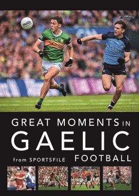 bokomslag Great Moments in Gaelic Football