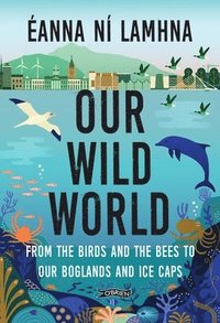 bokomslag Our Wild World
