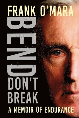 Frank O'Mara - Bend, Don't Break, Häftad