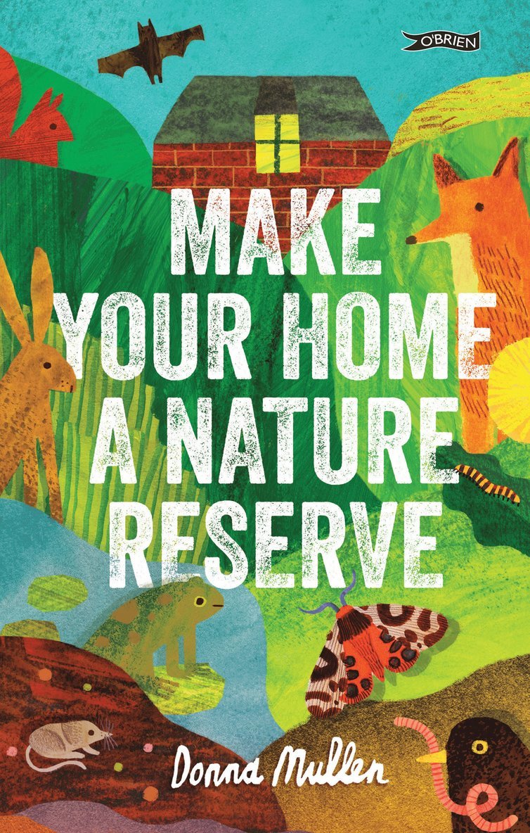 Donna Mullen - Make Your Home a Nature Reserve, Inbunden