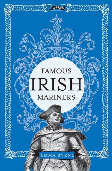 Emma Byrne - Famous Irish Mariners, Inbunden
