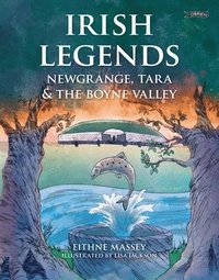 bokomslag Irish Legends: Newgrange, Tara & the Boyne Valley