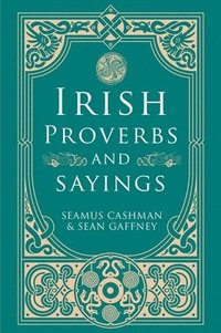 bokomslag Irish Proverbs and Sayings