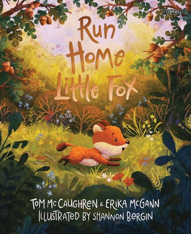 Tom McCaughren, Erika McGann - Run Home, Little Fox, Inbunden