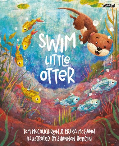 Tom McCaughren, Erika McGann - Swim, Little Otter, Inbunden