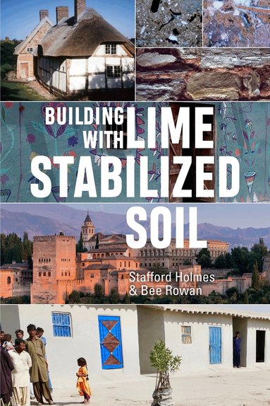 Stafford Holmes, Bee Rowan - Building with Lime Stabilized Soil, Häftad