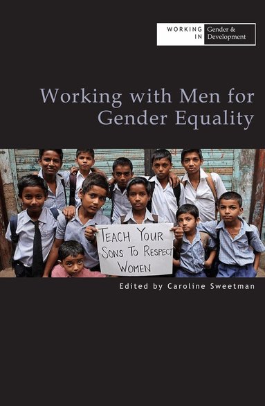 Caroline Sweetman - Working with Men for Gender Equality, Häftad