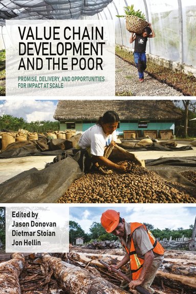 Jason Donovan, Dietmar Stoian, Jon Hellin - Value Chain Development and the Poor, Inbunden