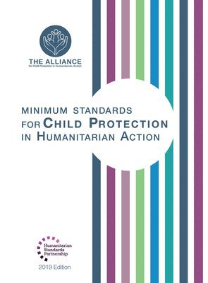 Minimum Standards for Child Protection in Humanitarian Action 1