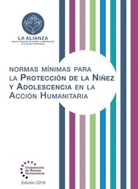 bokomslag Normas Mnimas Para la Proteccin de la Niez y Adolescencia en la Accin Humanitaria