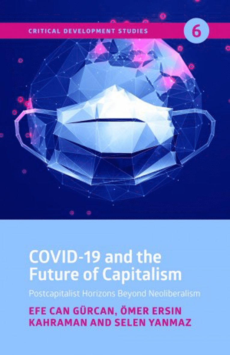 Efe Can Gurcan, Ömer Ersin Kahraman, Selen Yanmaz, Omer Ersin Kahraman - COVID-19 and the Future of Capitalism, Häftad