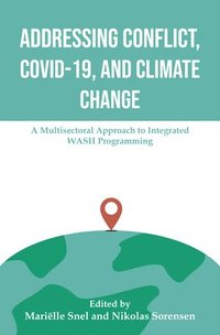 bokomslag Addressing Conflict, COVID, and Climate Change