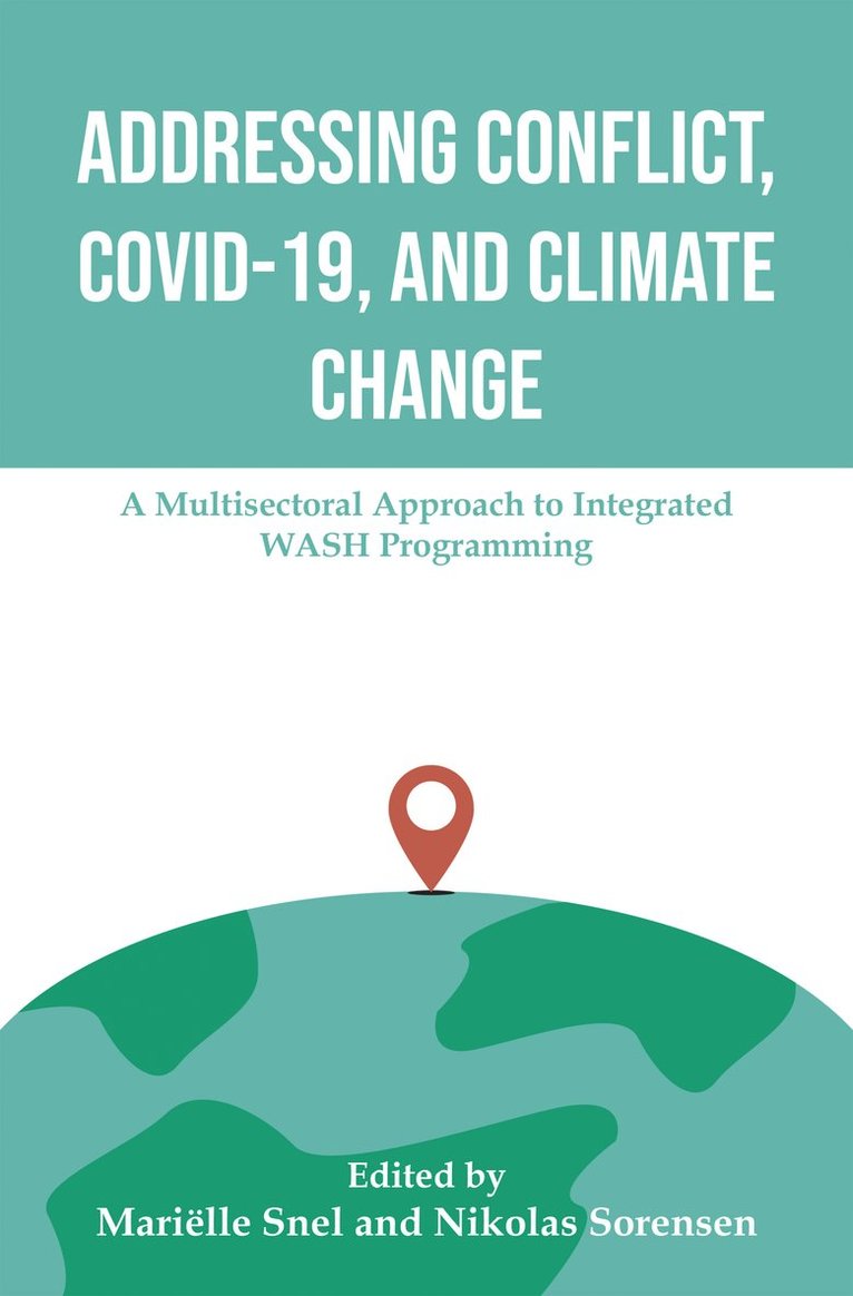 Marielle Snel, Nikolas Sorensen - Addressing Conflict, COVID, and Climate Change, Häftad