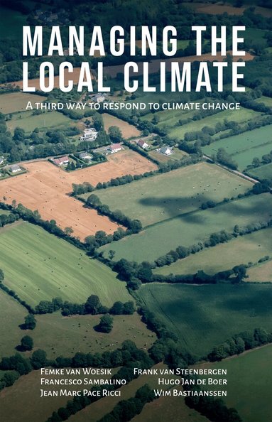 Femke van Woesik, Frank van Steenbergen, Francesco Sambalino, Hugo Jan de Boer, Jean Marc Pace Ricci, Wim Bastiaanssen - Managing the Local Climate, Häftad