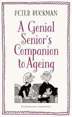 bokomslag A Genial Senior's Companion to Ageing