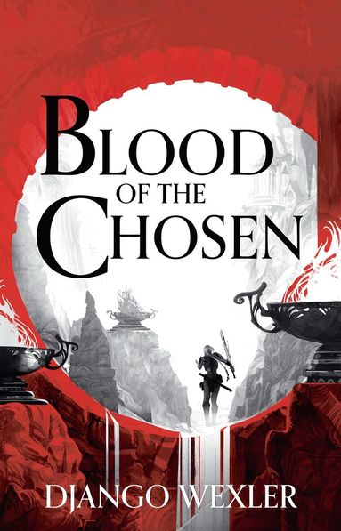 Django Wexler - Blood of the Chosen, Häftad