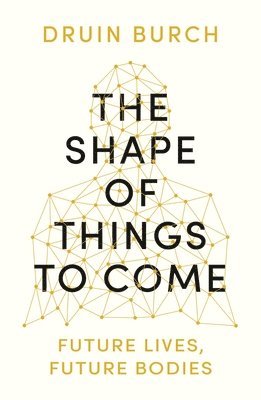 The Shape of Things to Come 1