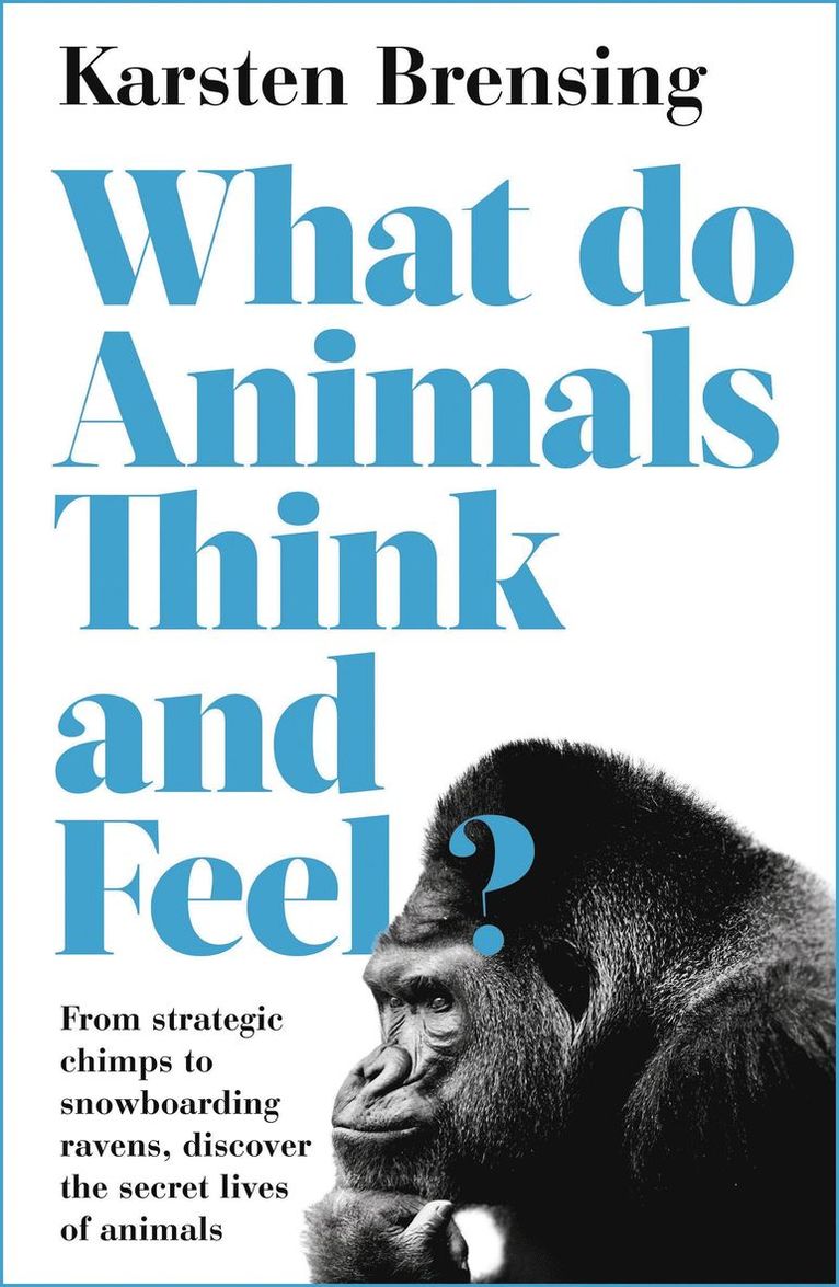 What Do Animals Think and Feel? 1