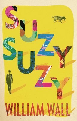 William Wall - Suzy Suzy, Inbunden