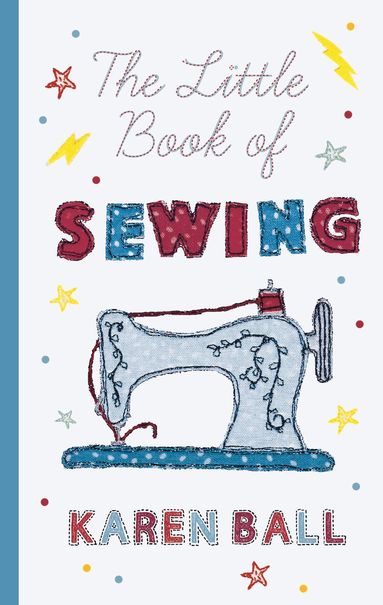 Karen Ball - Little Book of Sewing, Inbunden