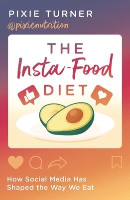 Pixie Turner - The Insta-Food Diet, Häftad