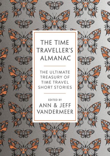 Ann VanderMeer, Jeff VanderMeer - Time Traveller's Almanac, Häftad