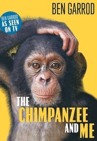 bokomslag The Chimpanzee & Me