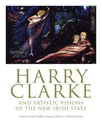 bokomslag Harry Clarke and Artistic Visions of the New Irish State