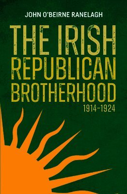 The Irish Republican Brotherhood 1914 - 1924
