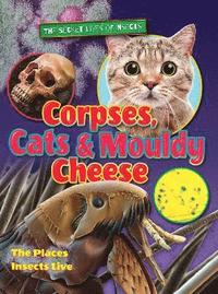 bokomslag Corpses, Cats and Mouldy Cheese