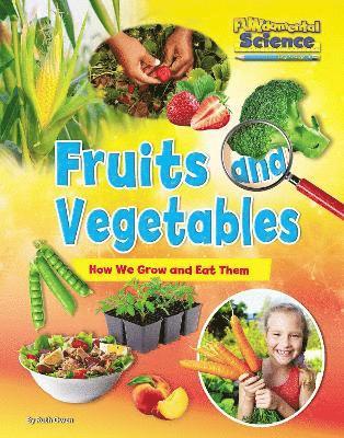 bokomslag Fruits and Vegetables: How We Grow and Eat Them